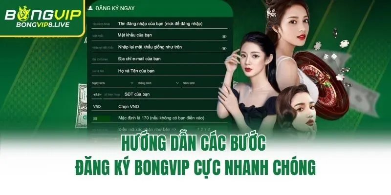 Hướng dẫn các bước đăng ký Bongvip cực nhanh chóng