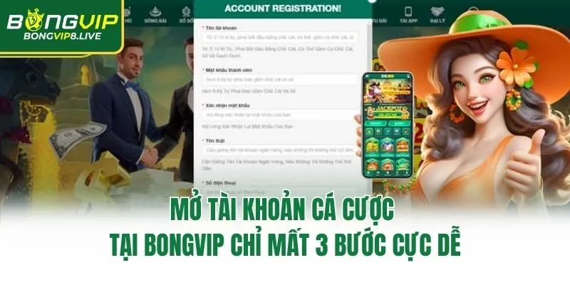 Mở tài khoản cá cược tại Bongvip chỉ mất 3 bước cực dễ